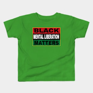 Black Mental Liberation Matters - Front Kids T-Shirt